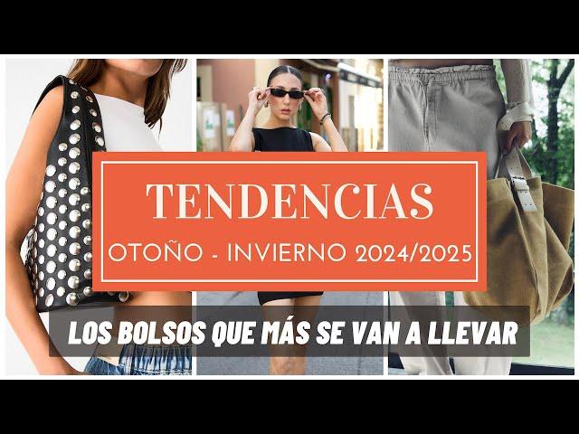Tendencias de moda otoño invierno 2024 2025  - LOS BOLSOS Y BANDOLERAS que se llevan