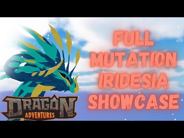 Iridesia Full Mutation SHOWCASE *SEZ 35* -Dragon Adventures-ROBLOX