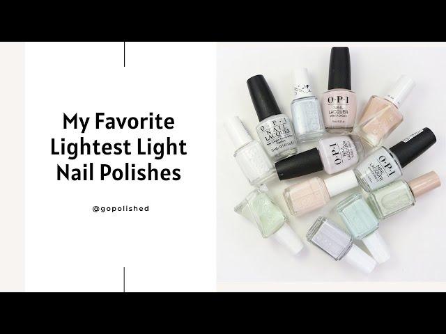 My Favorite Lightest Light Polishes