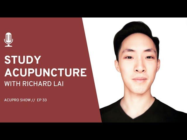 33: Study Acupuncture with Richard Lai