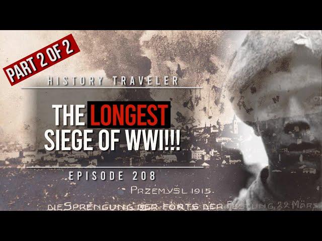 The Longest Siege of WWI at Przemysl Fortress | History Traveler Episode 208