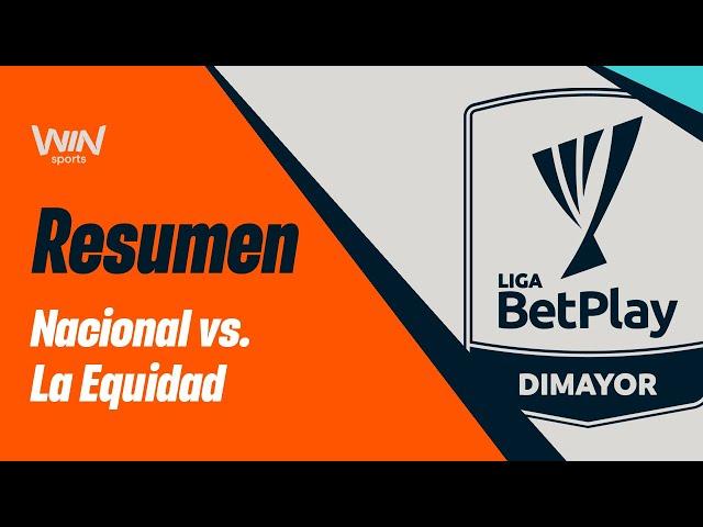 Nacional vs. La Equidad (resumen y goles) | Liga BetPlay Dimayor 2024- 2 | Fecha 9