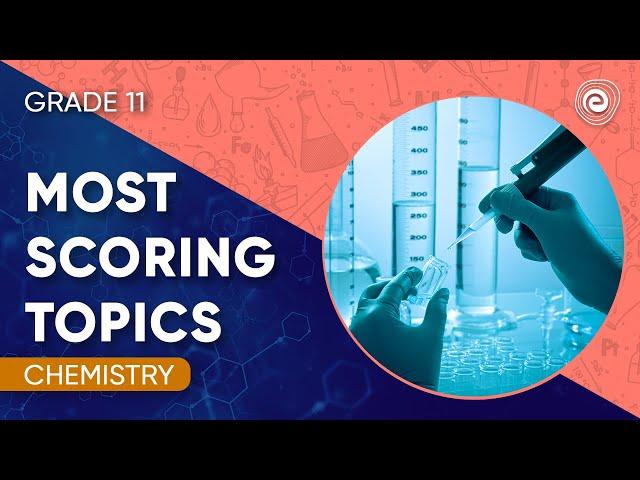 Most Scoring Topics | Chemistry | CBSE 11 | Embibe: Achieve CBSE Class 11&12