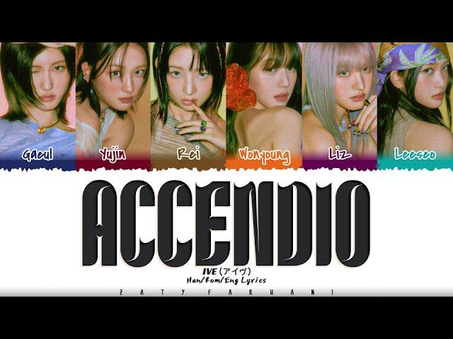 IVE (아이브) - 'Accendio' Lyrics [Color Coded_Han_Rom_Eng]