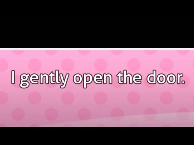 I gently open the door