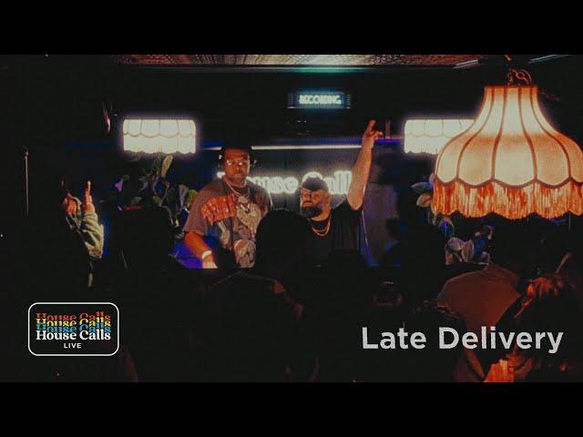 House Calls: Live with Late Delivery