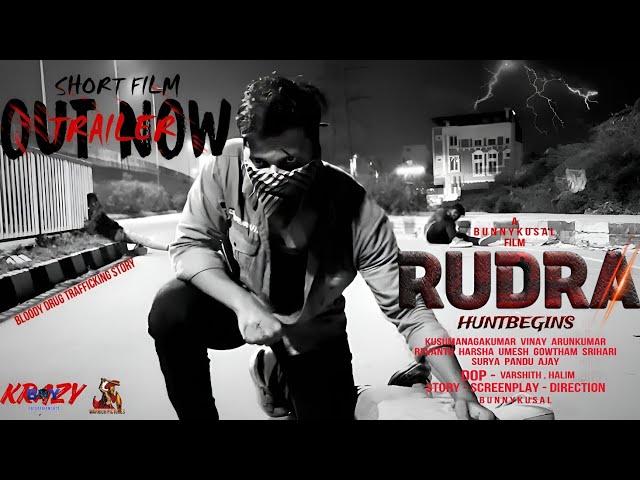 RUDRA-HUNTBEGINS | SHORT FILM | TRAILER | BLOODY DRUG TRAFFICKING STORY | A BUNNYKUSAL FILM |