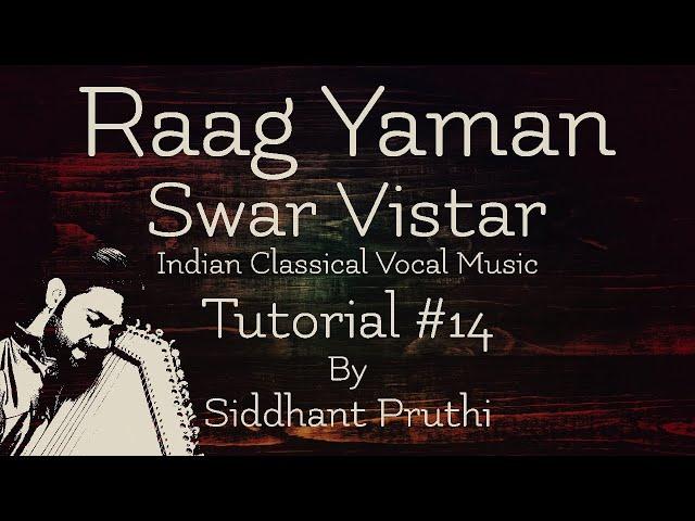 RAAG YAMAN SWAR VISTAR OR CHALAN TUTORIAL #14 BY SIDDHANT PRUTHI