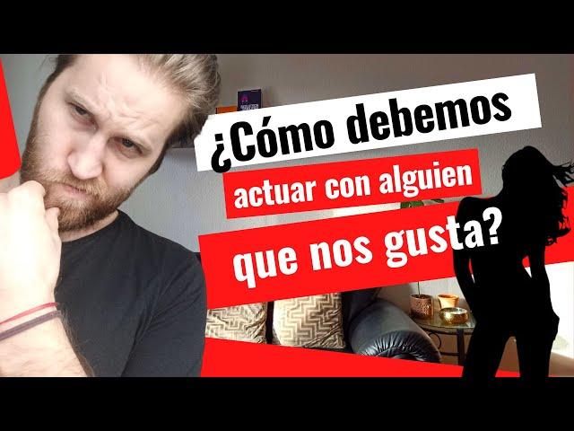  ¿Cómo HACER para gustarle a alguien?