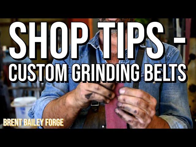 Shop Tips with Brent Bailey - custom grinding belts