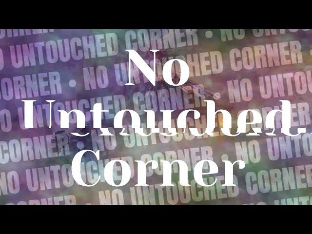 No Untouched Corner | Introduction | They're Coming for Every Second of Your Life