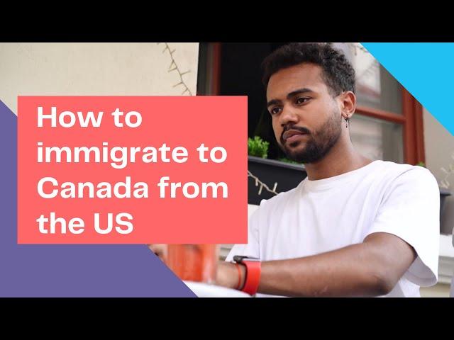 How to immigrate to Canada from the United States