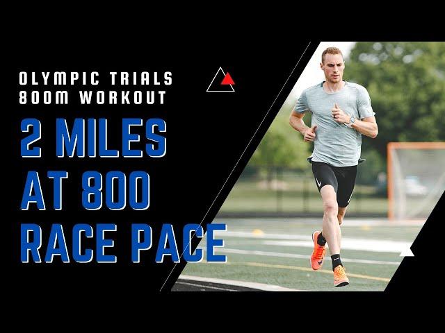 USA OLYMPIC TRIALS Preparation | 800m pace for 2 MILES !