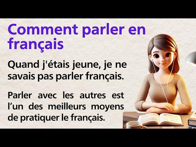 How To Talk In French || Graded Reader || Improve Your French Skills || Learn French || Level 1