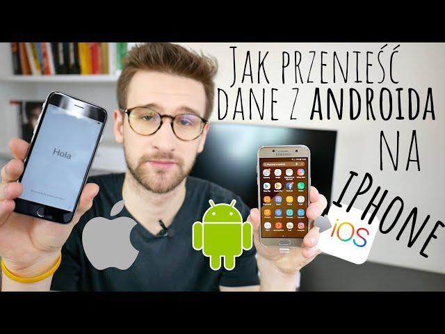 Jak PRZENIEŚĆ dane z ANDROIDA na IPHONA