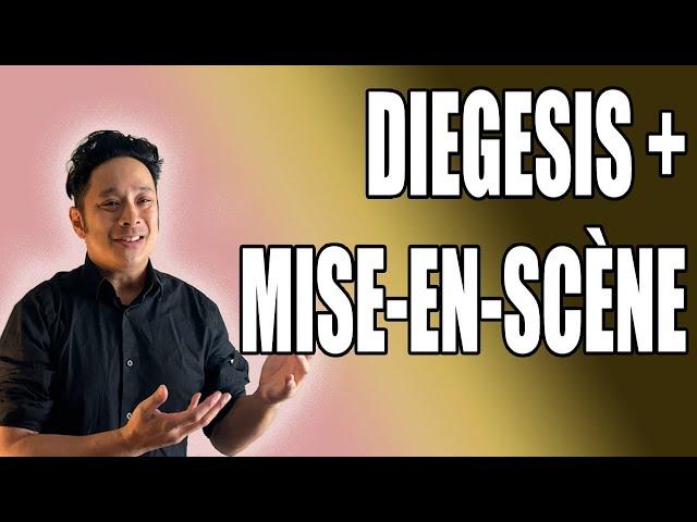 What is Diegesis and Mise-en-scène?