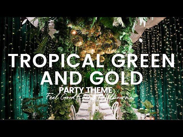 Tropical Green and Gold Party | FEEL GOOD EVENTS