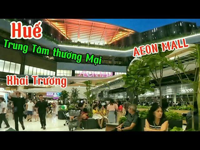 Trung tâm thương Mại AEON MALL Huế Khai trương chính thức đưa vào hoạt động xem bên trong có gì