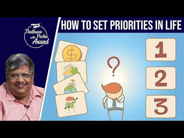 How to Set Priorities in Life | Anand Srinivasan