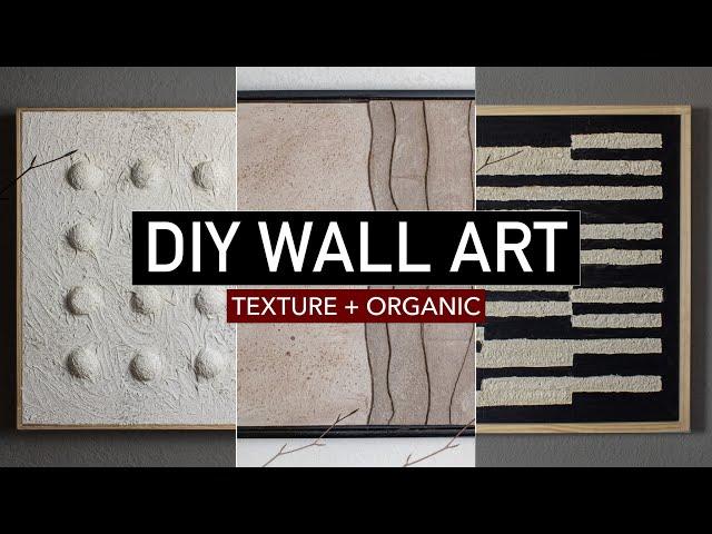 DIY WALL ART | 3 easy textured DIY ideas on a budget (modern + minimalist)