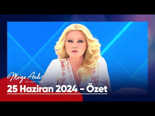 Günün Özeti - Müge Anlı ile Tatlı Sert 25 Haziran 2024