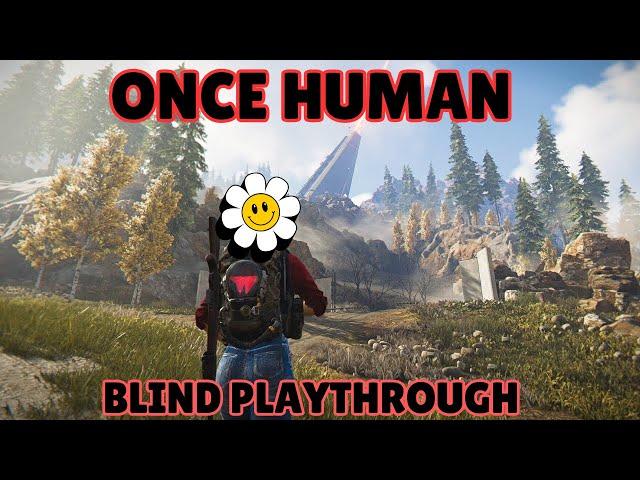 ONCE HUMAN :) ~ Blind Playthrough - Vibin' & Learnin'