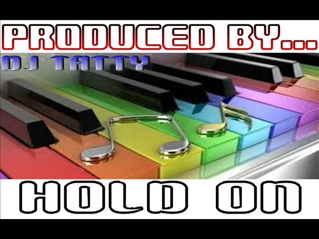 Dj Tatty - Hold On