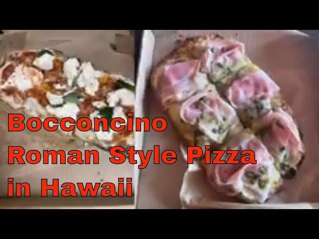 Bocconcino Roman Style Pizza in Honolulu, Hawaii, Extraordinary Pizza