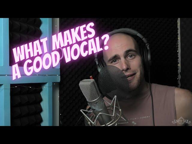 WHAT Makes A GOOD VOCAL?