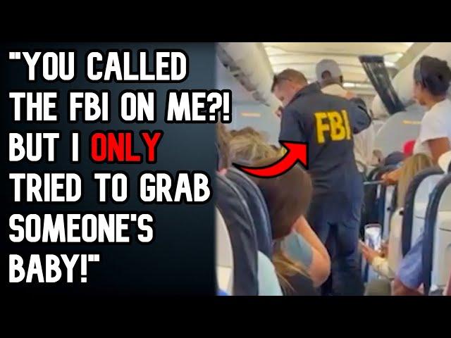 Idiot Dragged Off Plane By FBI, Tried To Grab My BABY! - r/EntitledPeople