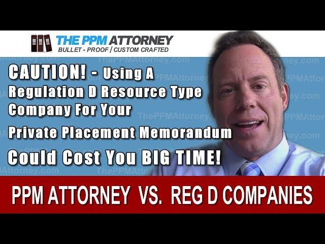 Using a "Regulation D" Resource Company or Non-Lawyer for your PPM?  Think twice!