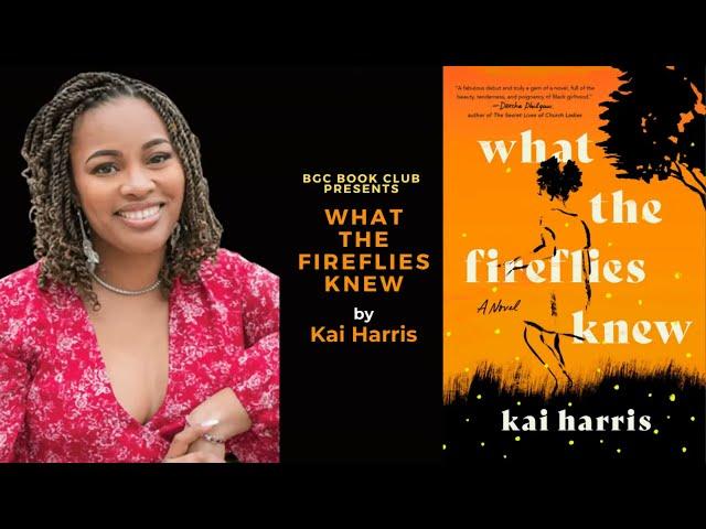 BGC Book Club Presents: Kai Harris, author of WHAT THE FIREFLIES KNEW