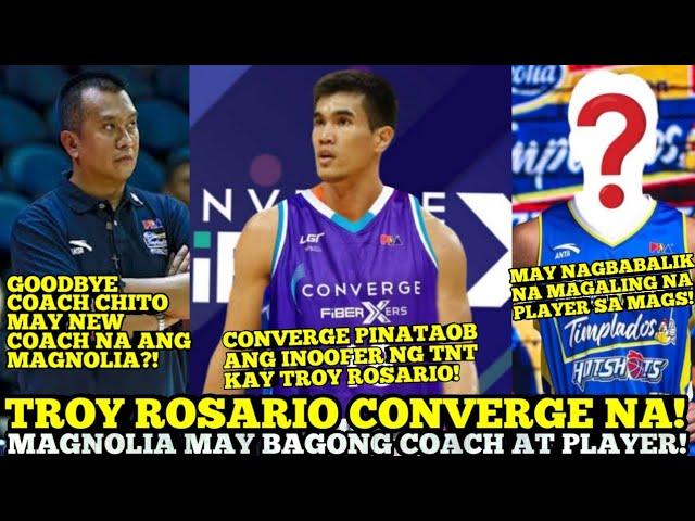 TROY ROSARIO CONVERGE NA! | MAGNOLIA HOTSHOTS MAY BAGONG COACH AT PLAYER | PBA NEWS UPDATES