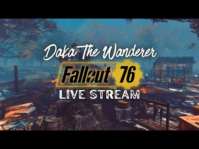  LIVE! 40TH BDAY MONTH DAY 11 | Fallout 76 Season 21 DAILIES, FISHING & MAYBE CAMP BUILDING!
