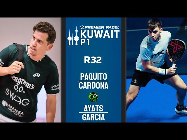 PAQUITO & CARDONA VS AYATS & GARCIA | Premier Padel Kuwait City P1 | R32 | Highlights