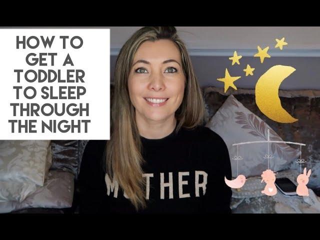 HOW TO GET A TODDLER TO SLEEP THROUGH THE NIGHT | LAUREN JANE HAMPSHIRE