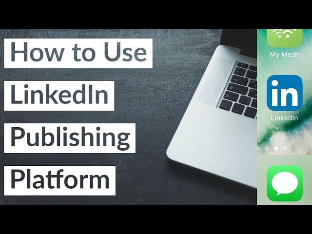 How to Use LinkedIn Publishing Platform | 2021 Guide Tutorial Walkthrough