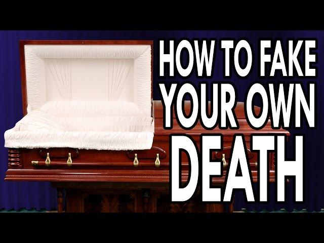 How To Fake Your Own Death - EPIC HOW TO