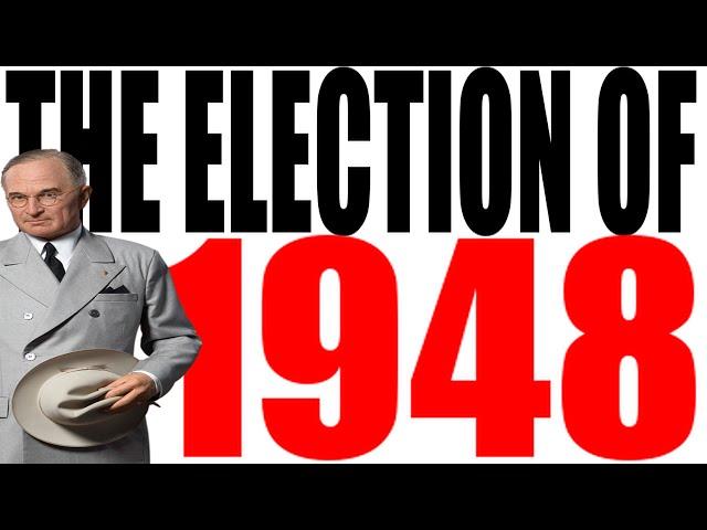 The 1948 Election Explained