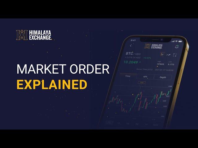 Market Order Explained | Himalaya Exchange