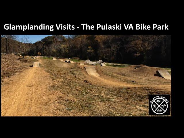 Glamplanding Bikes - The NEW Pulaski VA Bike Park