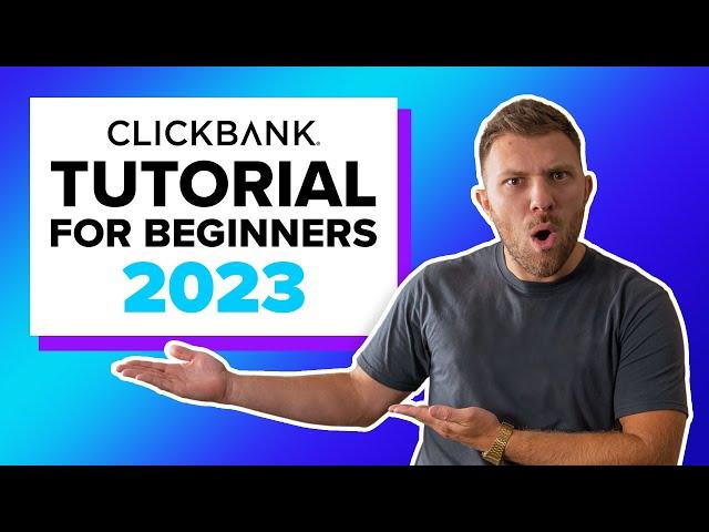 ClickBank for Beginners: How to Get Started in Under 15 Minutes | 2023 ClickBank Tutorial