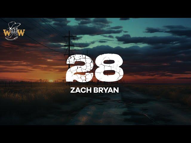 Zach Bryan - 28 (Lyrics)