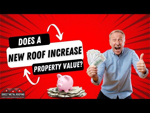 Does a new Roof increase your property value?  | Direct Metal Roofing