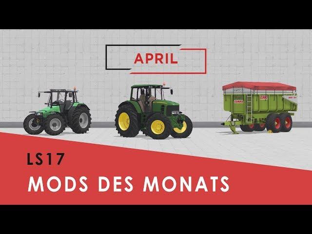 LS17 I Mods des Monats I April 2018