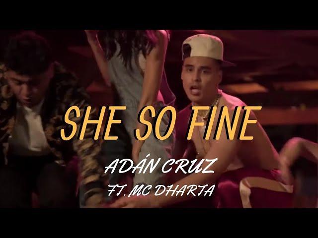 Adán Cruz - She So Fine ft. Mc Dharta Prod. Synesthetic Nation (Official Video)