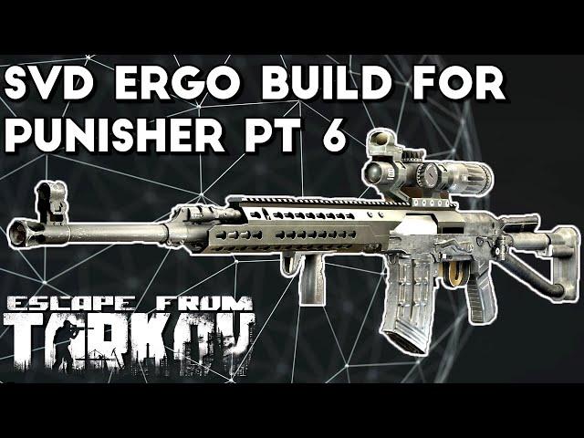 SVD Ergo Build for Punisher PT6 - Escape From Tarkov