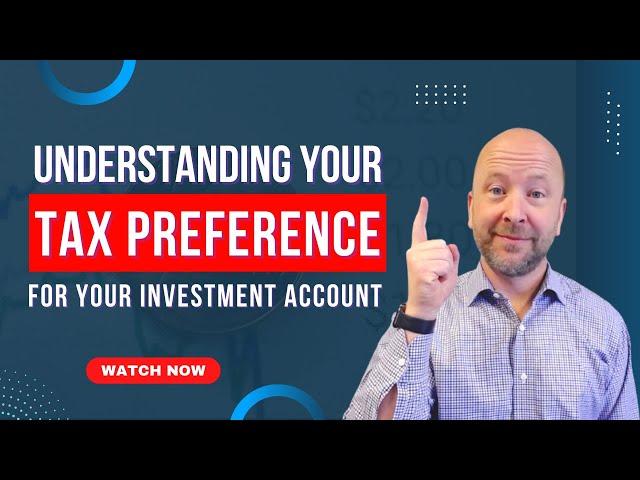 Understanding Your Tax Preference for your Investment Account | Save Your Retirement