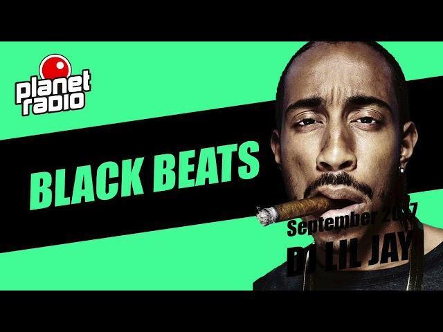 DJ LIL JAY Planet Radio Black Beats September 2017