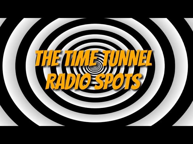 The Time Tunnel • Radio Spots